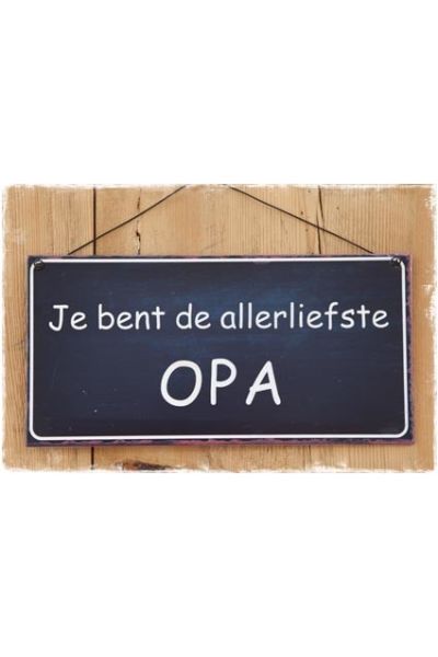 tekstbord opa je bent de allerliefste - janenjuup online webwinkel